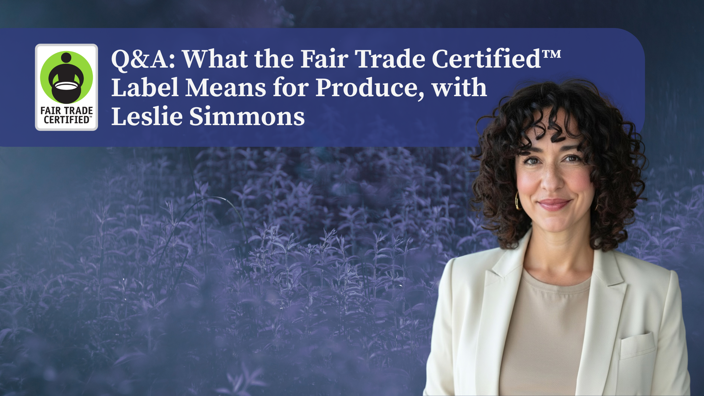 Fair Trade Month Q&A: BLK & Bold and TERRA THREAD, with the Fair Trade Certified logo over a background of green leaves